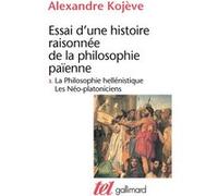 Essai d'une histoire raisonnée de la philosophie païenne Alexandre Kojève (Auteur)