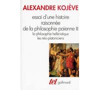 Essai D'une Histoire Raisonnee De La Philosophie Paienne - Tome 3, La Philosophie Hellénistique, Les Néo-Platoniciens