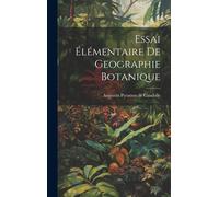 Essai Élémentaire De Geographie Botanique
