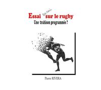 Essai en coin sur le rugby: Une trahison programmée ?
