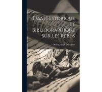 Essai Historique Et Bibliographique Sur Les Rébus
