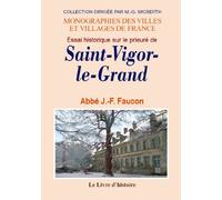 Essai historique sur le prieuré de Saint-Vigor-le-Grand