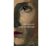 Yves Chaudouët – Essai la Peinture – Actes Sud – Broché
