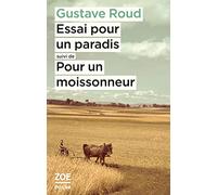 Essai pour un paradis suivi de Pour un moissonneur