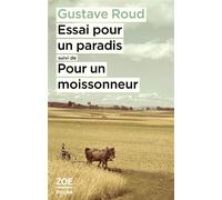 Essai pour un paradis suivi de Pour un moissonneur - Gustave Roud - Zoe - Poche - Roman