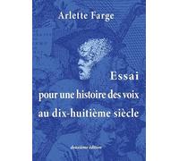 Essai pour une histoire des voix Arlette Farge (Auteur)