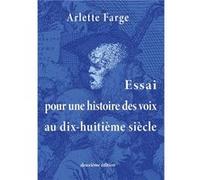 Essai pour une histoire des voix Arlette Farge (Auteur)
