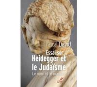 Essai sur heidegger et le judaïsme Pascal David (Auteur)