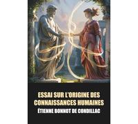 Essai sur l’origine des connaissances humaines d’Étienne Bonnot de Condillac - Édition Originale: Tome 1 & 2