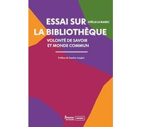 Essai sur la bibliothèque: Volonté de savoir et monde commun