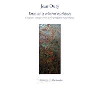 Essai sur la création esthétique: L'imaginaire esthétique comme facteur d'intégration biopsychologique
