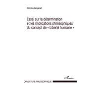 Essai sur la détermination et les implications philosophiques du concept de Liberté humaine""