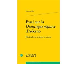 Essai sur la Dialectique négative d'Adorno: Matérialisme critique et utopie
