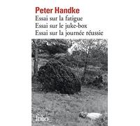 Essai sur la fatigue, essai sur le juke-box, essai sur la journée réussie - Prix Nobel de Littérature 2019