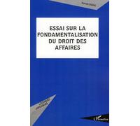 Essai sur la fondamentalisation du droit des affaires - Romain Dumas - L'harmattan - broché - Essai