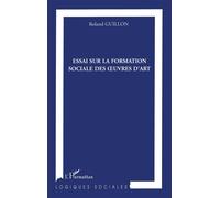 Essai sur la formation des oeuvres d'art - Roland Guillon - L'harmattan - broché - Essai