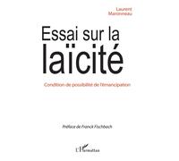 Essai sur la laïcité Condition de possibilité de l'émancipation - Laurent Maronneau - L'harmattan - broché - Essai