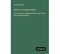 Essai sur la langue basque: Avec des notes complémentaires et suivi d'une notice bibliographique