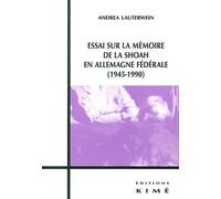 Essai Sur La Mémoire De La Shoah En Allemagne Fédérale (1945-1990)