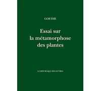 Essai sur la métamorphose des plantes