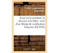 Essai sur la narration, le discours et la lettre : suivi d'un Abrégé de versification française Et d'un Traité de participes ramenés à une règle unique... - Lauwereyns De Diepenhede - Hachette Bnf - b