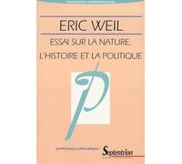 Essai sur la nature, l''histoire et la politique