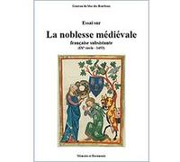 Essai sur la noblesse medievale francaise subsistante Du mas des bourboux (Auteur)