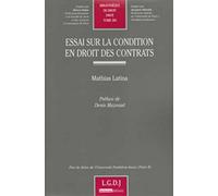 Essai sur la notion de condition dans les contrats Tome 505