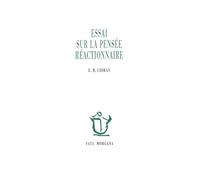 Essai sur la pensée réactionnaire - Emil Cioran - Fata Morgana - broché - Essai