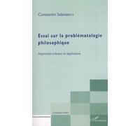 Constantin Salavastru – Essai sur la problématologie philosophique – Approche critique & applicative