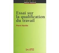 Essai sur la qualification du travail Pierre Naville (Auteur)