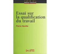 Essai sur la qualification du travail - Pierre Naville - Syllepse Eds - broché - Livre