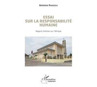 Essai sur la responsabilité humaine Regard chrétien sur l'Afrique - Antoine Pandzou - L'harmattan - broché - Essai