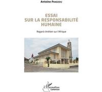 Essai sur la responsabilité humaine Regard chrétien sur l'Afrique - Antoine Pandzou - L'harmattan - broché - Essai