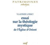 Essai sur la théologie mystique de l'Église d'Orient