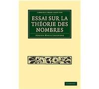 Essai Sur La Theorie Des Nombres, Cambridge Library Collection - Mathematics Adrien Marie Legendre (Auteur)