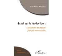 Jean-Alexis Mfoutou – Essai sur la traduction: Faits divers et lexique français-munukutuba – Broché