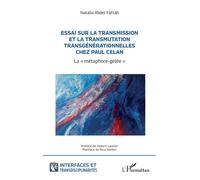 Essai sur la transmission et la transmutation transgénérationnelles chez Paul Celan La « métaphore-gelée » - Natalia Abdel Fattah - L'harmattan - broché - Essai