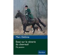 Essai sur la vénerie du chevreuil Ma passion. - Marc Delôme - Montbel Eds De - broché - Essai