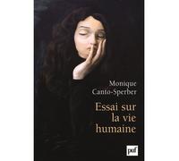 Essai sur la vie humaine - Monique Canto-Sperber - Puf - broché - Etude