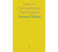 Essai sur l'Accouchement Physiologique