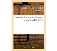 Essai sur l'administration des colonies François-Joseph-Ferdinand de Mauny (Auteur)