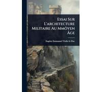 Essai Sur L'architecture Militaire Au Mmôyen à ge