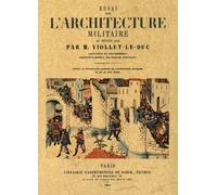 Essai Sur L'architecture Militaire Au Moyen Age