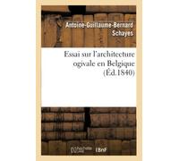 Essai sur l'architecture ogivale en Belgique