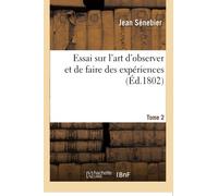 Essai sur l'art d'observer et de faire des expériences Tome 2