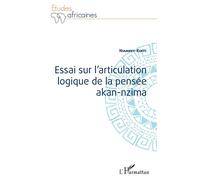 Essai sur l'articulation logique de la pensée akan-nzima - Niamkey Koffi - L'harmattan - broché - Essai