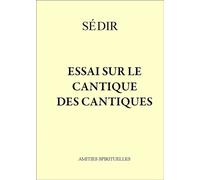 Essai sur le cantique des cantiques - Paul Sédir - Amities Spirituelles - Livre