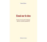 Essai sur le don: Forme et raison de l’échange dans les sociétés primitives