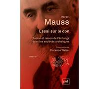 Essai sur le don: Forme et raison de l'échange dans les sociétés archaïques. Introduction de Florence Weber